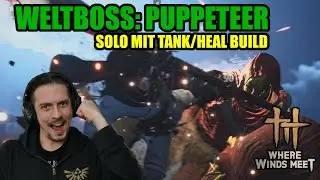 Weltboss: Puppeteer (Solo mit Tank/Heal Build)