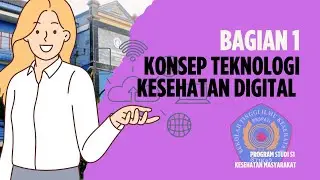 Video Pembelajaran Bagian 1 Konsep Teknologi Kesehatan Digital