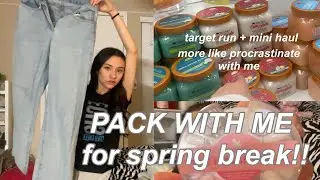 PACK WITH ME FOR SPRING BREAK: procrastination, target run+haul
