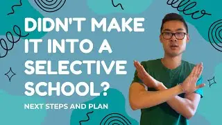 What Happens If You Didn't Make It Into a Selective High School?