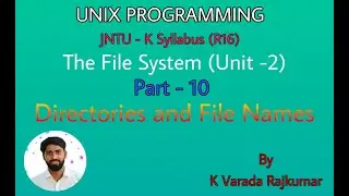 UNIX Programming (Part - 10) The File System (Directories and Files Names)