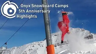 Onyx Winter Snowboard Camps - 5th Anniversary Highlights