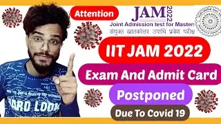 IIT JAM 2022// Exam Admit Card Postponed 😱😱 Or Extend Notice Due to Pandemic COVID 19 Situation