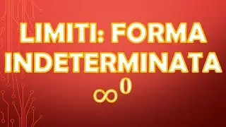 Limiti: FORMA INDETERMINATA ∞^𝟎