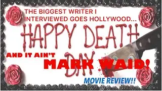 SCOTT LOBDELL KILLS &lsquo;EM IN &ldquo;HAPPY DEATH DAY!