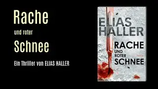 Rache und roter Schnee (Thriller) von Elias Haller | Buchtrailer