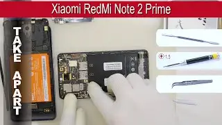 Как разобрать 📱 Xiaomi RedMi Note 2 Prime 2015712 Разборка и ремонт