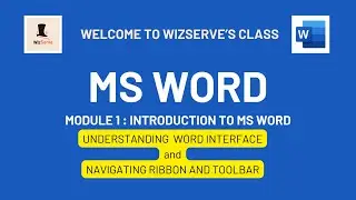 MS Word Training: Module 1 - Understanding Word Interface and Navigating the ribbon and Toolbar