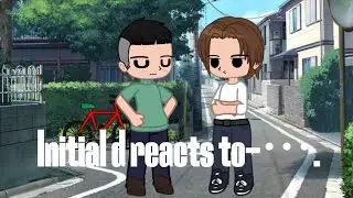 Past Initial D Reacts To ?? | (0.5/?) | Gacha Reacts | W.I.P