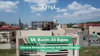 Mr. Kazim Ali Bajwa Chooses Renewable Energy with Sympl Energy-.mp4