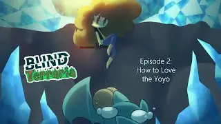 Blind Terraria Episode 2: How to Love the Yoyo