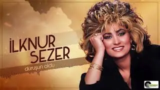 İlknur Sezer - Duruşun Oldu