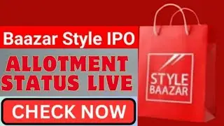 bazar style retail ipo|bazaar style ipo| bazar style ipo allotment| bazar style retail ipo allotment