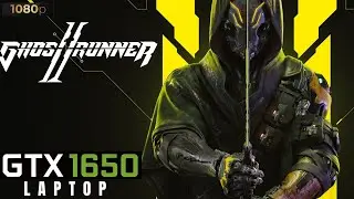 Ghostrunner 2 - GTX 1650 Laptop | Ryzen 5 4600H | 8GB RAM, 1080P