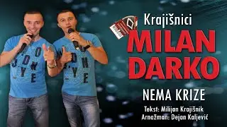 Krajišnici Milan i Darko - Nema krize (Official Audio)