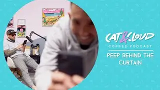 Cat & Cloud Coffee Podcast: Peep Behind The Curtain