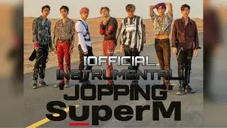 SUPER M- &lsquo;JOPPING&rsquo; [OFFICIAL INSTRUMENTAL]