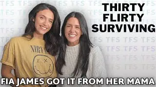 Fia James Got It From Her Mama! | THIRTY, FLIRTY & SURVIVING