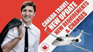 Canada Travel New Update : New Requirements & Changes | IRCC | Canada Immigration