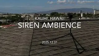 Siren Ambience &bull; Kalihi, Hawaiʻi