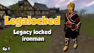 LEGALOCKED: Legacy Locked RS3 Ironman Series (#1)