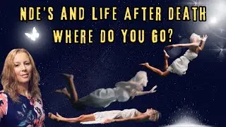 Journey of Souls - Where Do You Go After Death?
