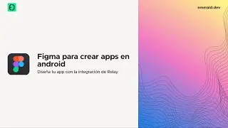 De Figma a Android con un Click: Entrega Dise&ntilde;os Directos al Desarrollador 🚀 || @Figma + Relay