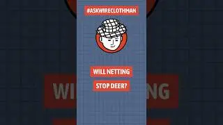 Will netting stop deer? | Ask Wire Cloth Man