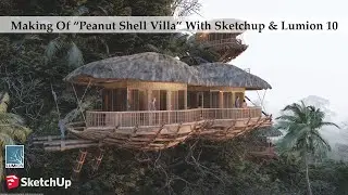 Making Of Peanut Shell Villa With Sketchup & Lumion