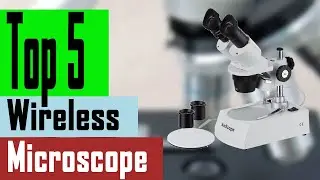 Top 5 Best Wireless Microscope Of 2021