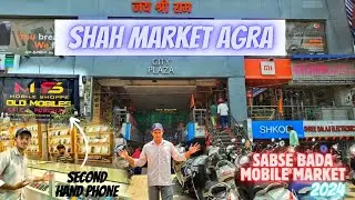Shah Market Agra - Sabse Bada Mobile Market Agra 😍 #shahmarketagra