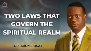 THE TWO LAWS THAT GOVERN THE SPIRITUAL REALM || APOSTLE AROME OSAYI