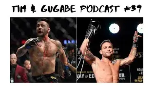 Tim and Gugabe Podcast #39 - UFC Edgar v. Munhoz