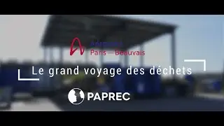Le grand voyage des d&eacute;chets - A&eacute;roport Paris-Beauvais x Paprec