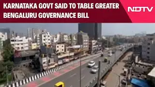 Bengaluru News | Karnataka Govt Likely To Table Greater Bengaluru Governance Bill