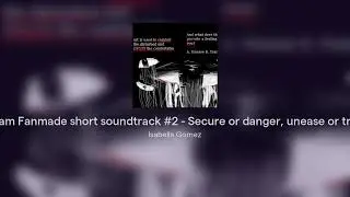 Daydream Fanmade short soundtrack #2 - Secure or danger, unease or tranquil?