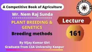 Lecture 161 | Genetics and plant breeding | Plant Breeding Methods Explained