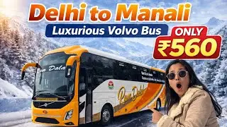 Delhi To Manali Volvo 9600 Bus |Delhi To Manali By Road|Manali Latest Video |Manali In February