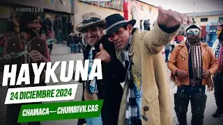 HAYKUNA CHAMACA 2024  NAVIDAD EN LA TIERRA BRAVA DEL PERÚ 🇵🇪 #CHUMBIVILCAS