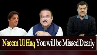 Naeem Ul Haq You Will be Missed Dearly ...