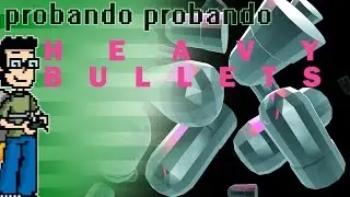 Probando probando - Heavy Bullets