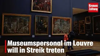 Museumspersonal im Louvre will in Streik treten | krone.tv NEWS