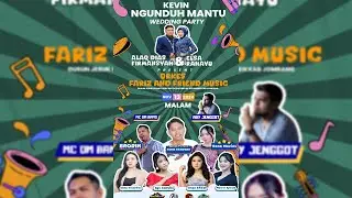 🔴 LIVE STREAMING FARIZ AND FRIENDS DALAM RANGKA NGUNDUH MANTU ALAQ & ELSA