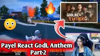 PAYEL REACT GODLIKE ANTHEM PART-2 😱 @payel_gaming @godlike @jonathan_gaming