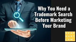 Why You Need a Trademark Search Before Marketing Your Brand