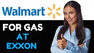 How To Get Gas at Exxon Using Walmart Plus : Complete 2024 Guide