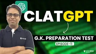 CLAT GPT | Current Affairs Questions & Answers for Law Entrance Exam | GK Preparation Test | Week-11