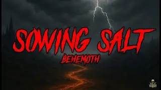 BEHEMOTH - Sowing Salt (Lyrics) 2025