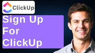 How To Sign Up For ClickUp [2026 Guide]