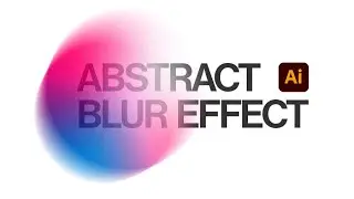 How To Create Vector Blur In Illustrator